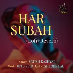 HAR SUBAH (LOFI, REVERB)